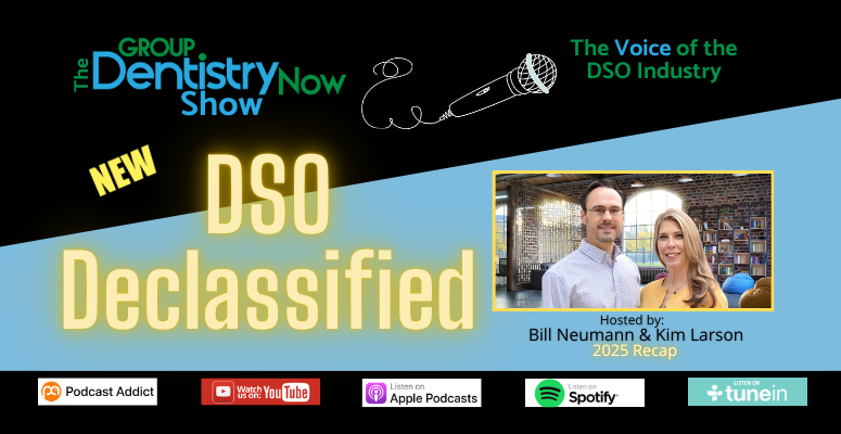 2025 recap DSO podcast Group Dentistry Now