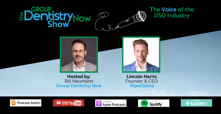 Ripe Global DSO Podcast Dr. Lincoln Harris, Founder and CEO