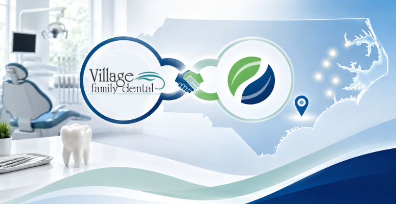 Park Dental Partners, Inc. Announces Agreement to Acquire Village Family Dental Services Organization – Enters NC Market