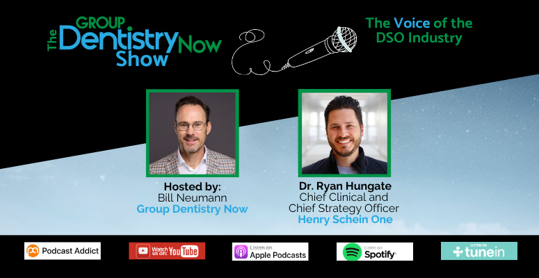 DSO podcast Dr. Ryan Hungate Chief Clinical and Chief Strategy Officer Henry Schein One
